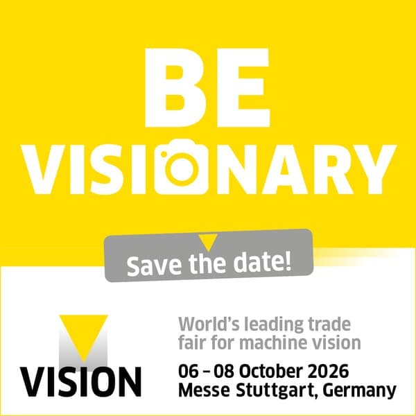 Be visionary — VISION 2026, world's leading trade fair for machine vision, 06–08 October 2026, Messe Stuttgart, Germany